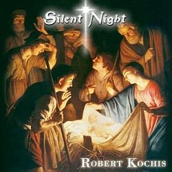 Silent Night - Robert Kochis - Music CD