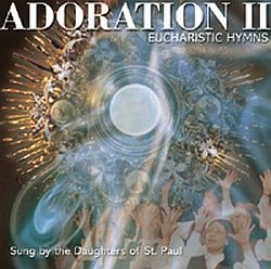 Adoration II Eucharistic Hymns - Daughters of St Paul - Music CD