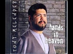 Hands in Heaven - Tony Melendez -Music CD